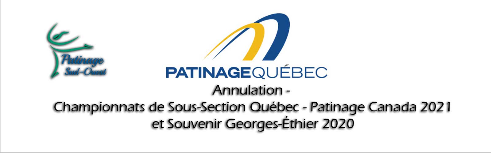 Annulation des Championnats de sous-section Québec – Patinage Canada 2021 et Souvenir Georges-Éthier 2020